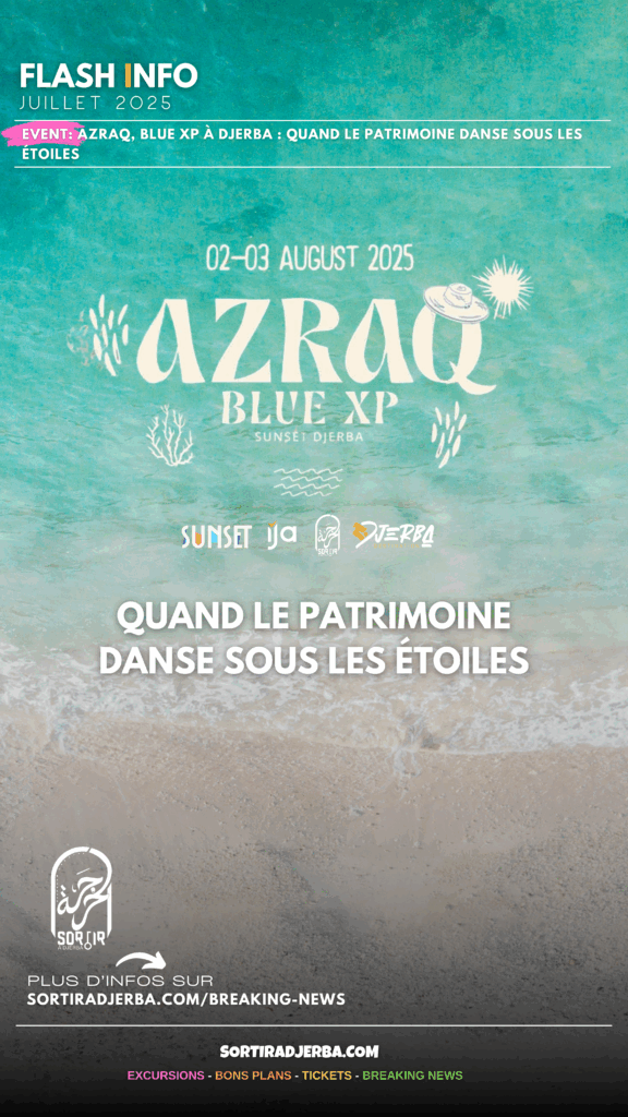 AZRAQ, Blue XP à Djerba : Quand le patrimoine danse sous les étoiles