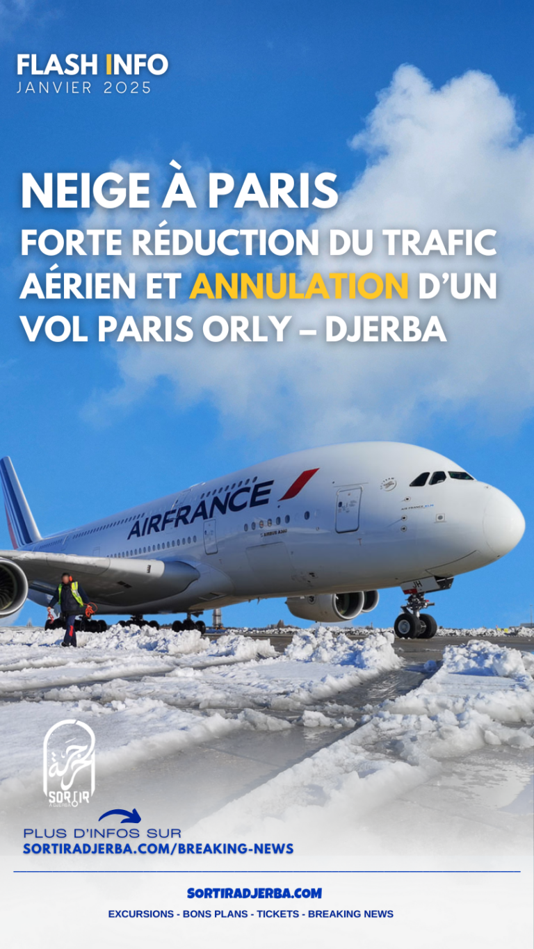 NEIGE À PARIS : FORTE RÉDUCTION DU TRAFIC AÉRIEN ET ANNULATION D’UN VOL PARIS ORLY – DJERBA